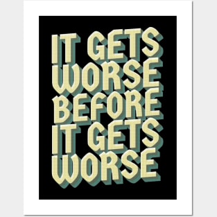 It Gets Worse - retro vintage Posters and Art